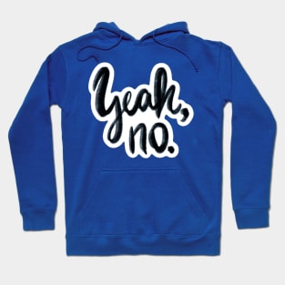 Yeah, no. Hoodie